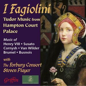 Fagiolini / I & Forbury Consort - I Fagiolini: Tudor Music From Hampton Court